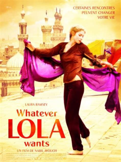 Whatever Lola Wants (2007) film online,Nabil Ayouch,Laura Ramsey,Assaad Bouab,Carmen Lebbos,Hichem Rostom